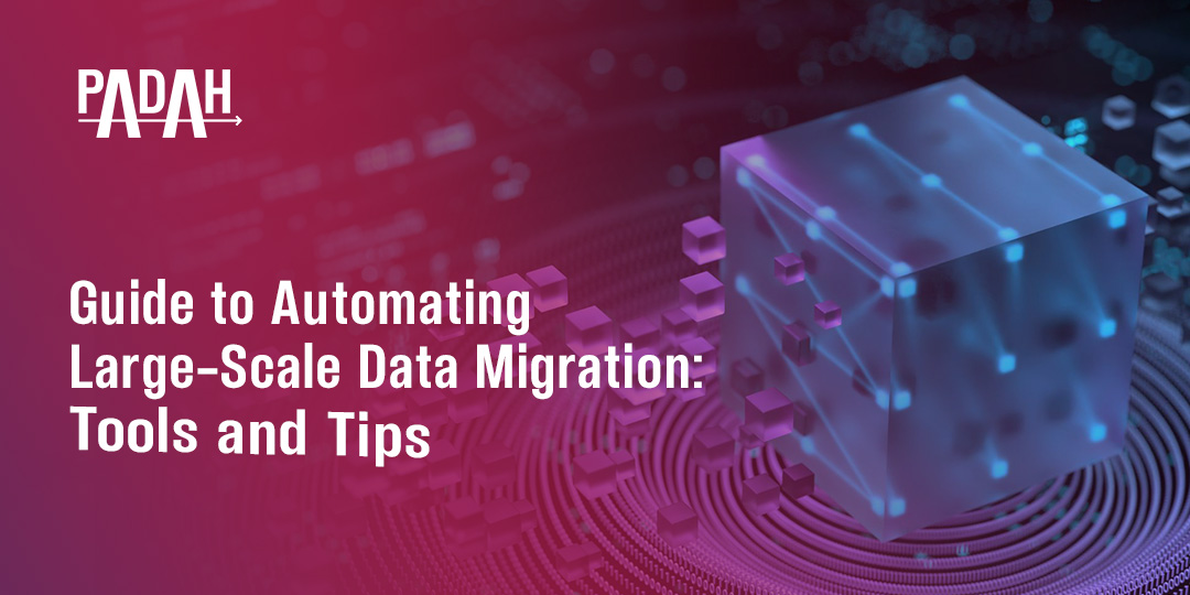 Data Migration Tools | Padah Solutions